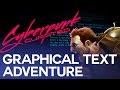 Cyberpunk Game - CYPHER (Cyberpunk Text Adventure Game)