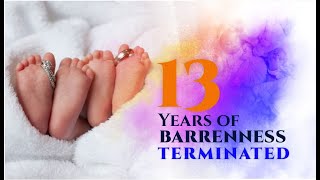 Thirteen Years Barrenness Terminated