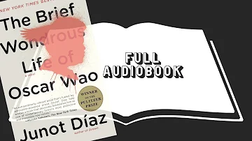 The Brief Wondrous Life of Oscar Wao by Junot Diaz (Full Audiobook)