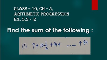 Find the sum of following || class 10 Ex - 5.3 - 2 (i) || Its Study time ||