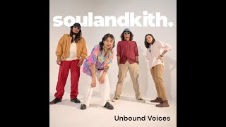 Soul And Kith - Unbound Voices (music video lyrics)
