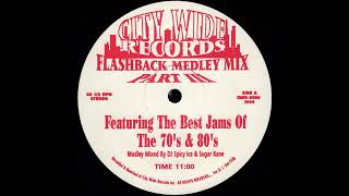 FLASHBACK MEDLEY MIX PART III Best Jams Of The 70's & 80's * DJ Spicy Ice * City Wide Records CWM300