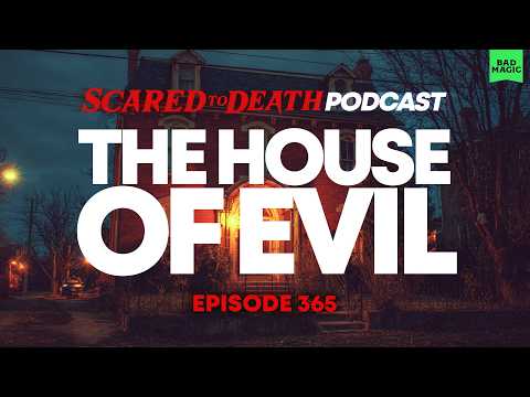 Scared to Death | The House of Evil