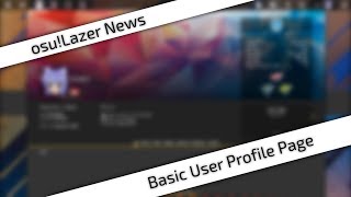 [osu!Lazer News] Basic User Profile Page