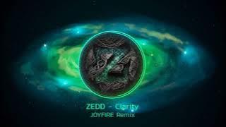 Zedd - Clarity (JOYFIRE Remix)  FREE MP3!