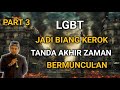 PART 3. LGBT AKAN MEMBAWA MALAPETAKA, MENGUNDANG BENCANA | Ustadz Zulkifli M Ali