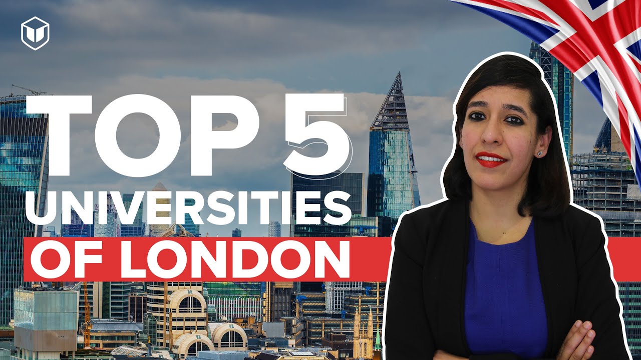 Top 5 Universities of London | Leap Scholar ft. 