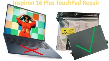 Inspiron 16 Plus : TouchPad / TrackPad Repair - Replacement