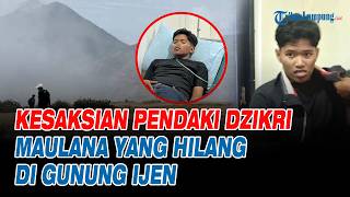 Kesaksian Pendaki Dzikri Maulana Hilang di Gunung Ijen, Ditemukan Lemas di Tebing
