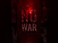 no war