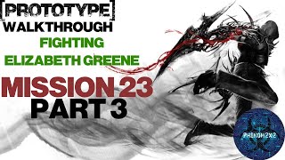 Prototype (PC) Walkthrough: Mission 23 Fighting Elizabeth Greene part 3