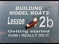 How I really scratch build an R/C lake freighter and how to do it yourself Lesson 2b.