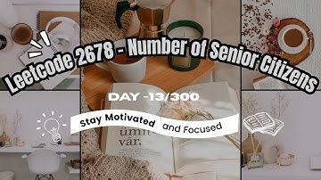 LeetCode 2678: Number of  Senior Citizens | Day 13 of 300 Days DSA Challenge