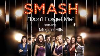 Don't Forget Me (SMASH Cast - Megan Hilty Version)