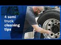 4 semi truck cleaning tips to revitalize your rig