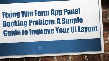 Fixing Win Form App Panel Docking Problem: A Simple Guide to Improve Your UI Layout