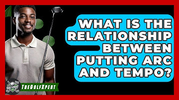 What Is The Relationship Between Putting Arc And Tempo? - The Golf Xpert