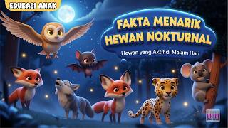 Belajar Fakta Menarik Hewan Nokturnal 🌙 | Hewan yang Aktif di Malam Hari | Edukasi Anak 2026