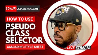 How To Create Pseudo-class Selector With CSS | SDWJR Coding Academy