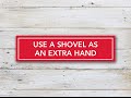 Use a shovel as an extra hand