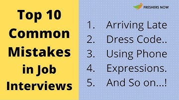 Top 10 Common Mistakes in Job Interviews | How to avoid them?