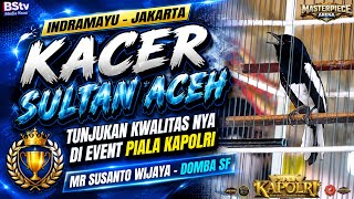 Indramayu Jakarta kacer sultan aceh buktikan kwatilasnya di event piala kapolri bersama masterpiece 