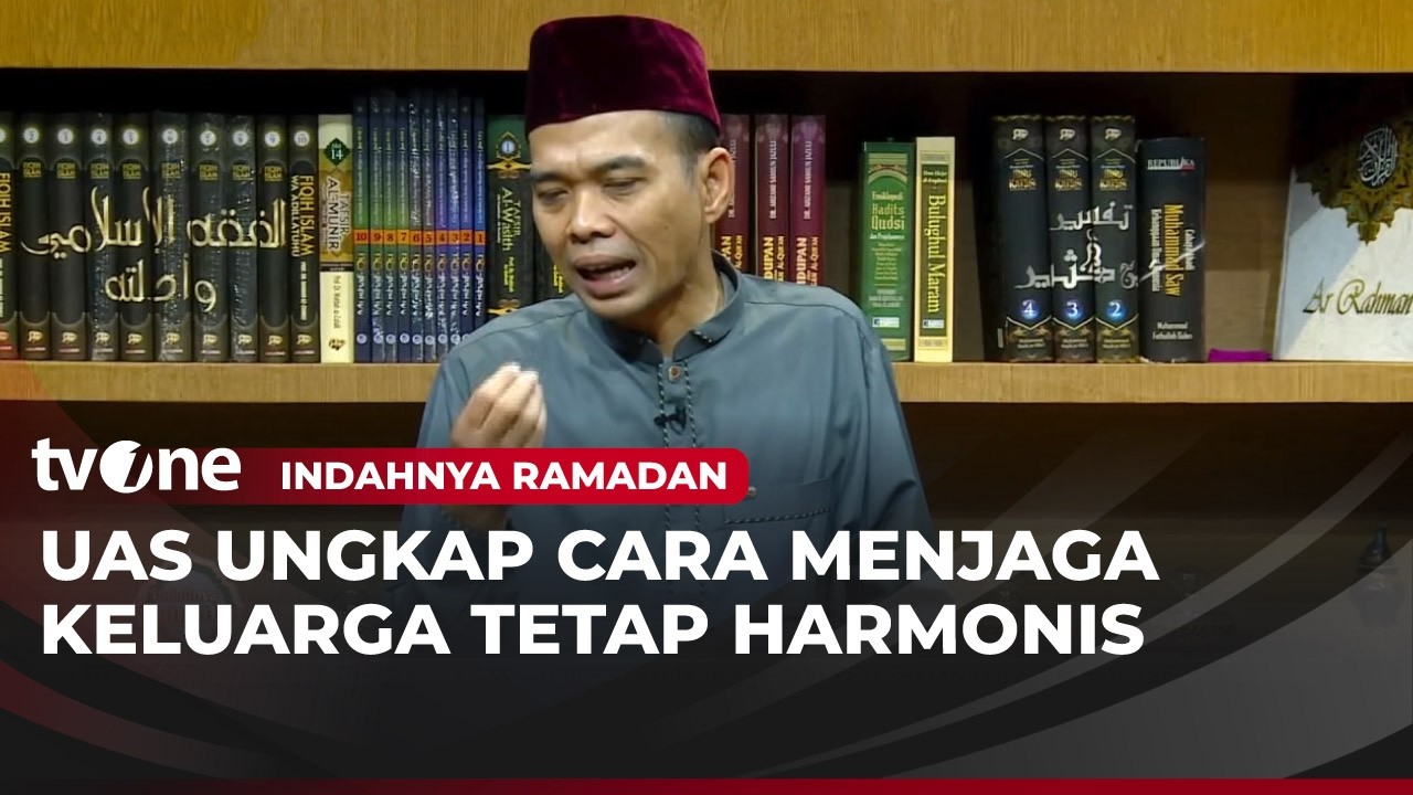 [FULL] Menjaga Keluarga Agar Harmonis | Indahnya Ramadan Bersama Ustadz Abdul Somad | tvOne
