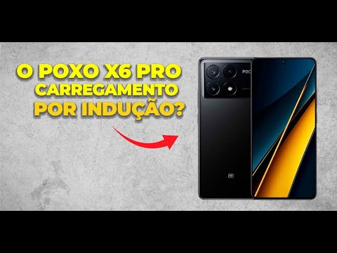 O POCO X6 PRO TEM CARREGAMENTO POR INDUÇÃO? - YouTube