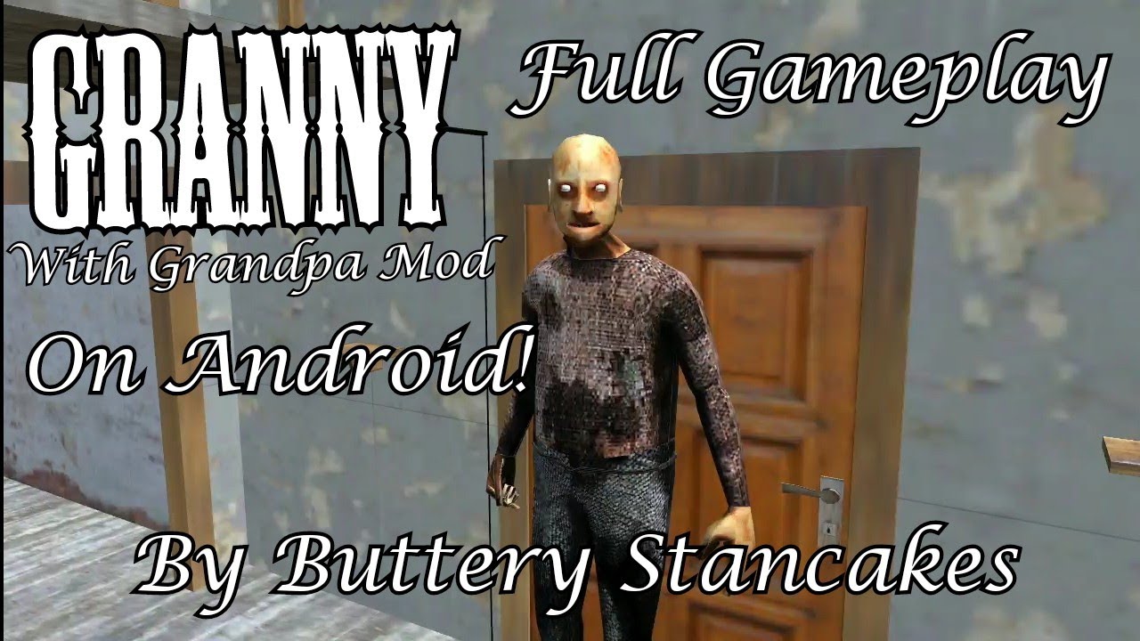 Granny 1 7 3 Version Fanmade Mod With Grandpa Mode By Buttery