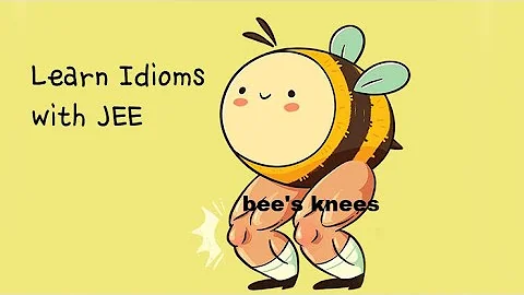 English Idiom - the bee's knees
