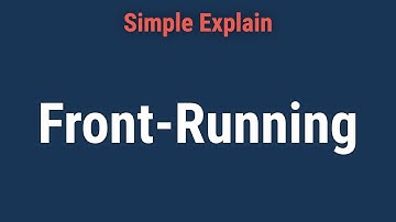 Front-Running Definition, Example, and Legality