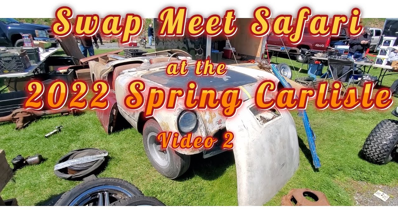 Swap Meet Safari at the 2022 Spring Carlisle Video 2 YouTube
