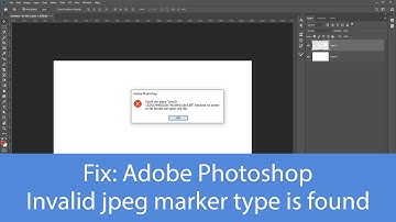 FIX - invalid jpeg marker type error Photoshop
