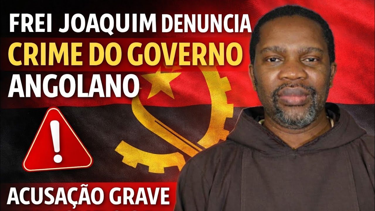 Frei Joaquim Hangalo denuncia suposta ação criminosa do governo angolano no Curoca
