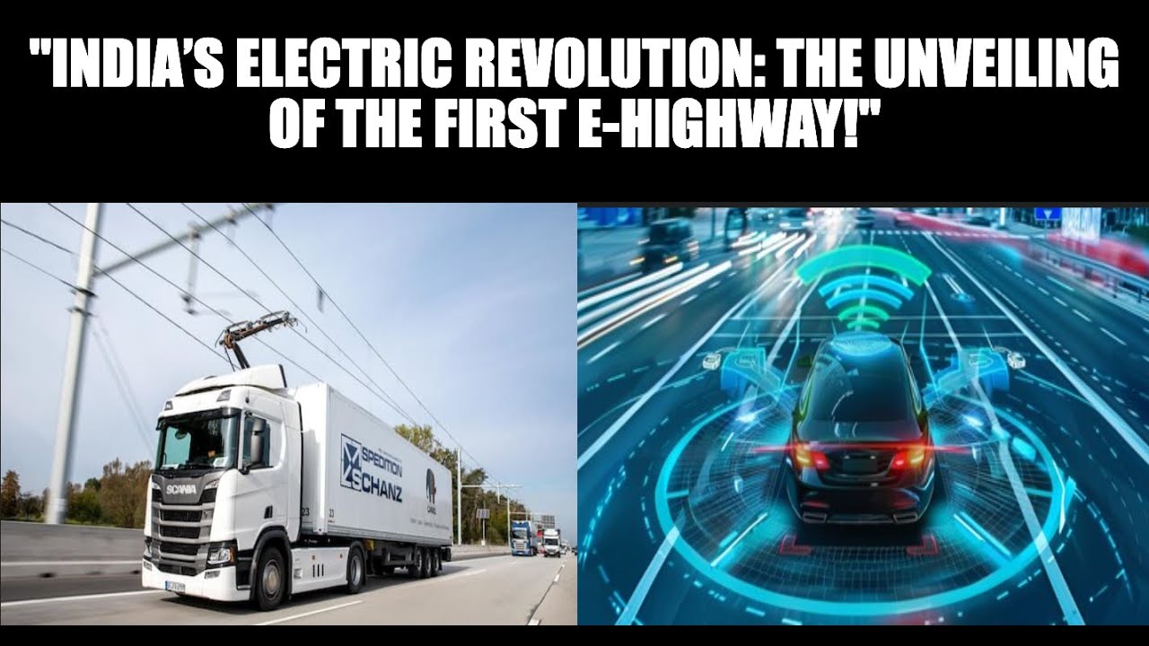 "India’s Electric Revolution: The Unveiling of the First E-Highway!"
