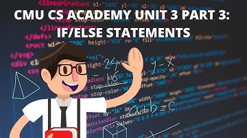 CMU CS Academy Unit 3 Part 3: If/Else Statements
