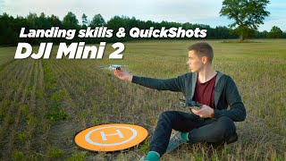 How to Land DJI Mini 2 safely & QuickShots