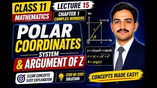 Class 11 Mathematics | Polar Coordinates System &amp; Argument of Complex Number | Lecture 15