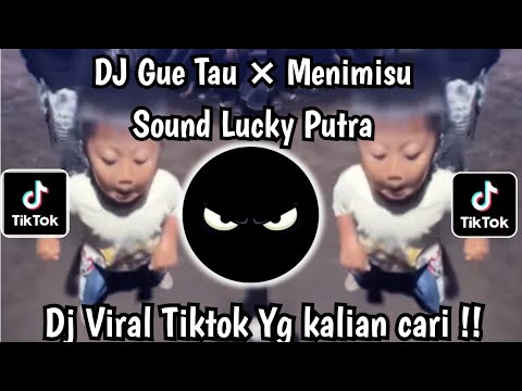 DJ GUE TAU X MENIMISU TREND JEMPING MOTOR SOUND LUCKY PUTRA VIRAL TIKTOK TERBARU 2026