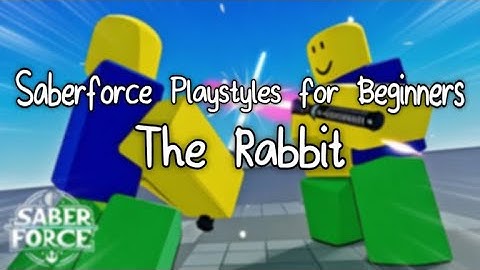 Saberforce Playstyles for Beginners: The Rabbit