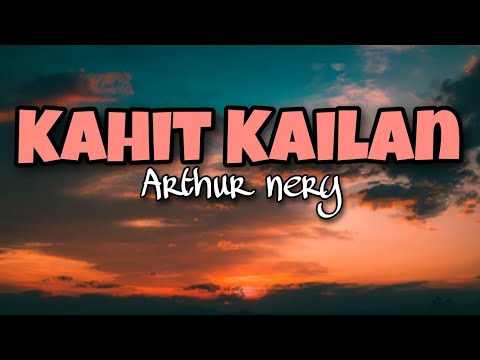 Kahit Kailan Cover By Arthur Nery (Lyrics)