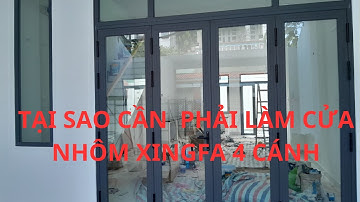 Cửa Nhôm Xingfa 4 Cánh Mở Quay - Bí Quyết CHỌN CỬA TỐT Cho Mọi Nhà