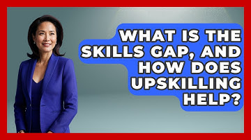What Is The Skills Gap, And How Does Upskilling Help? - Job Success Network
