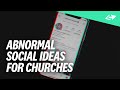 5 Abnormal Social Media Ideas For Your Church