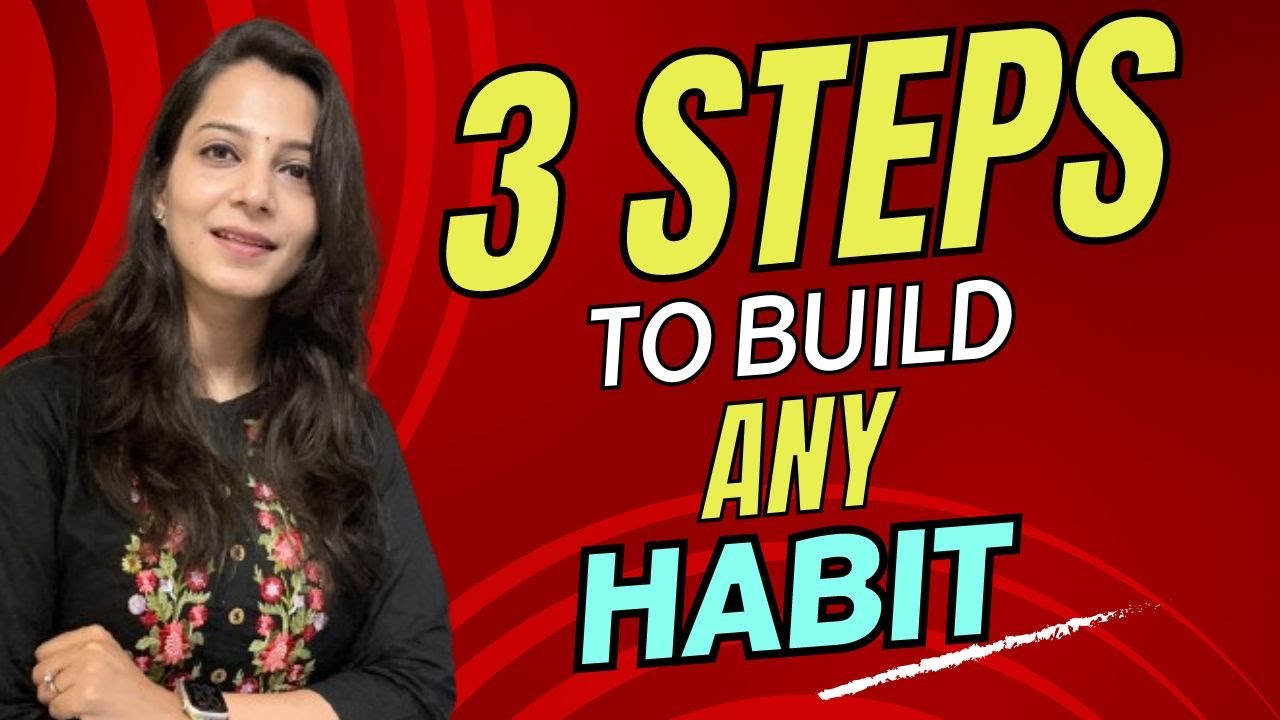 3-Step Process to Build Any Habit | How to be Consistent | Discipline | In Hindi