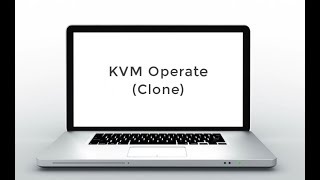 KVM Operate - Clone VM