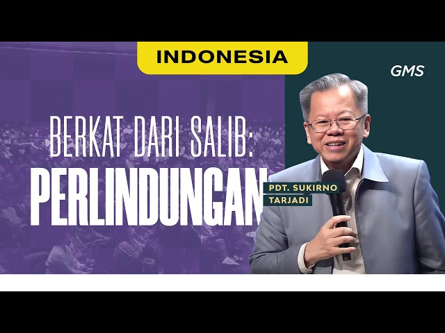 Indonesia | Berkat dari Salib: Perlindungan - Pdt. Sukirno Tarjadi (Official GMS Church) class=
