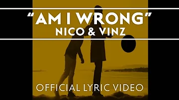 Nico & Vinz - Am I Wrong [Official Lyric Video]