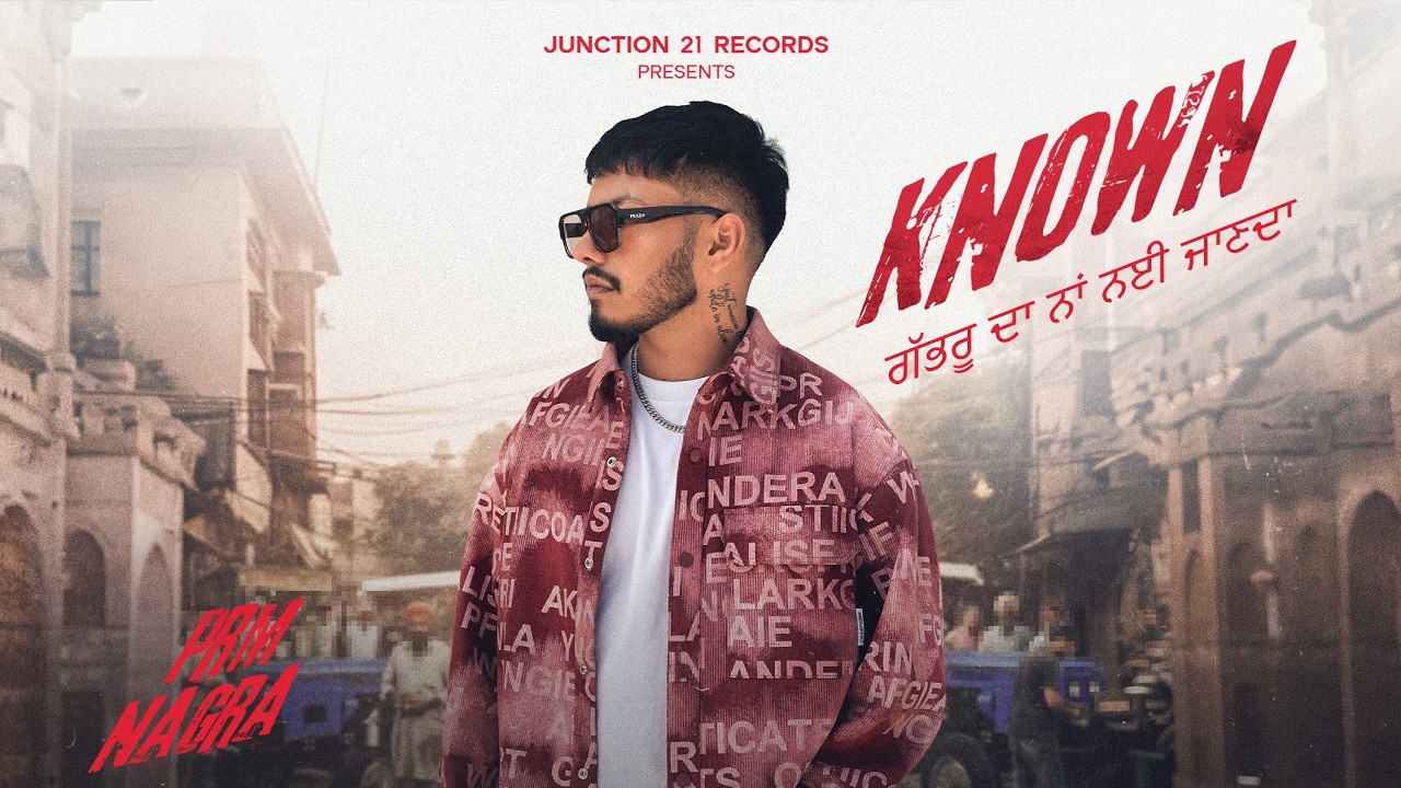 Watch KNOWN : PRM NAGRA (Full Video) Director Whiz | Latest Punjabi Songs 2026 - Junction 21 Records on YouTube Watch KNOWN : PRM NAGRA (Full Video) Director Whiz | Latest Punjabi Songs 2026 - Junction 21 Records on YouTube