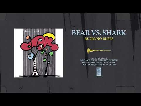 Bear vs. Shark — Bear Vs. Shark "Buses/No Buses"